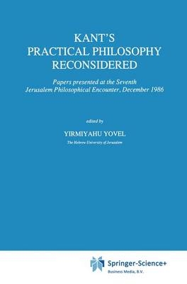 Kant's Practical Philosophy Reconsidered - Y. Yovel