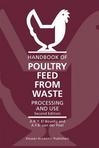 Handbook of Poultry Feed from Waste - A.H. El Boushy; A.F.B. van der Poel