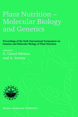 Plant Nutrition - Molecular Biology and Genetics - G. Gissel-Nielsen; A. Jensen