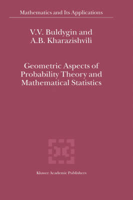 Geometric Aspects of Probability Theory and Mathematical Statistics - V.V. Buldygin; A.B. Kharazishvili