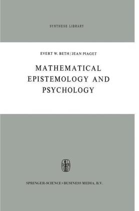 Mathematical Epistemology and Psychology - E.W. Beth; J. Piaget