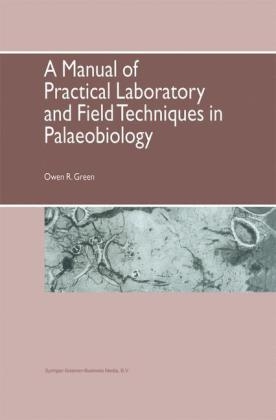 Manual of Practical Laboratory and Field Techniques in Palaeobiology - O.R. Green