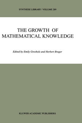 Growth of Mathematical Knowledge - Herbert Breger; Emily Grosholz