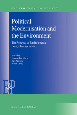 Political Modernisation and the Environment - B. Arts; P. Leroy; J. van Tatenhove