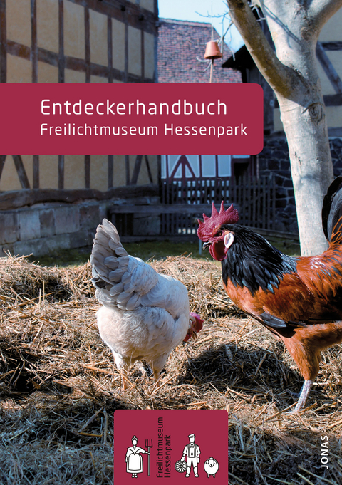 Entdeckerhandbuch. Freilichtmuseum Hessenpark - 