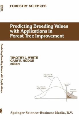 Predicting Breeding Values with Applications in Forest Tree Improvement - G.R. Hodge; T.L. White