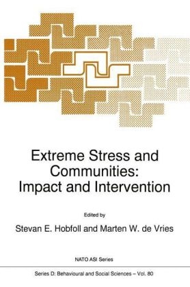 Extreme Stress and Communities: Impact and Intervention - S.E. Hobfoll; Marten W. de Vries
