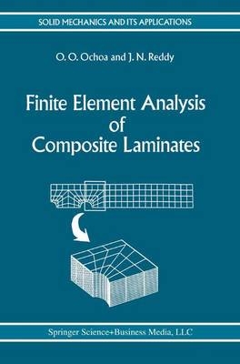 Finite Element Analysis of Composite Laminates - O.O. Ochoa; J.N. Reddy