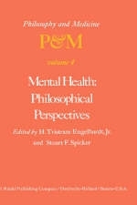 Mental Health: Philosophical Perspectives - H. Tristram Engelhardt Jr.; S.F. Spicker