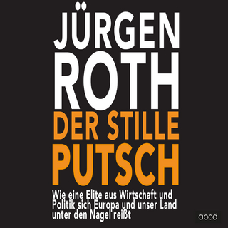 Der stille Putsch - Jürgen Roth; Michael Sporer