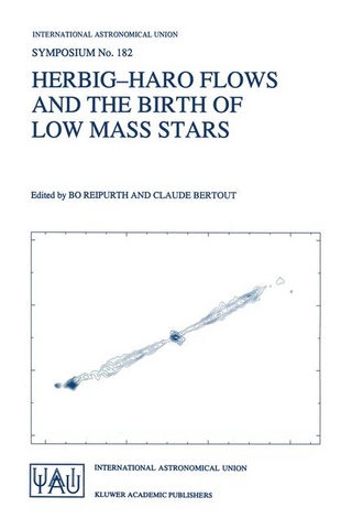 Herbig-Haro Flows and the Birth of Low Mass Stars - Claude Bertout; Bo Reipurth