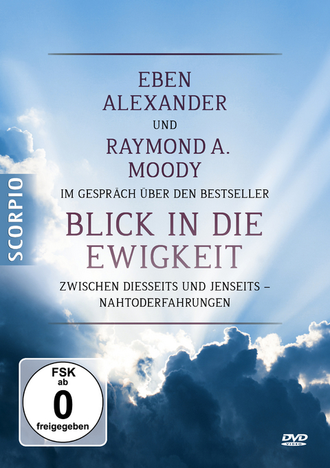Eben Alexander und Raymond A. Moody im Gespräch über den Bestseller Blick in die Ewigkeit - DVD - Alexander Eben, Raymond A. Moody