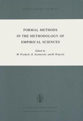 Formal Methods in the Methodology of Empirical Sciences - Marian Przelecki; A. Szaniawski; Ryszard Wojcicki