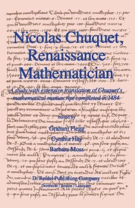Nicolas Chuquet, Renaissance Mathematician - Graham Flegg; C. Hay; B. Moss