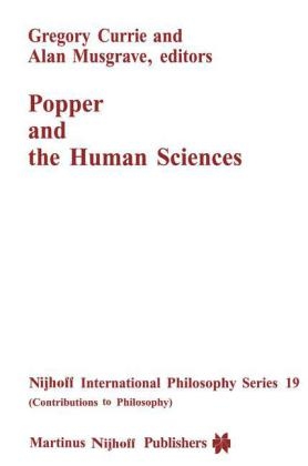 Popper and the Human Sciences - G. Currie; A. Musgrave