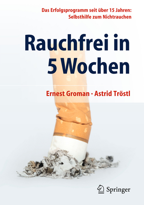 Rauchfrei in 5 Wochen von Ernest Groman, ISBN 978-3-642-40930-1