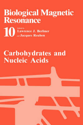 Carbohydrates and Nucleic Acids - Lawrence J. Berliner; Jacques Reuben