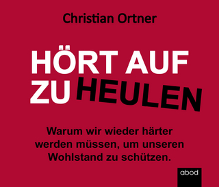 Hört auf zu heulen - Christian Ortner; Andreas Denk