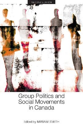 Group Politics and Social Movements in Canada - Miriam Smith