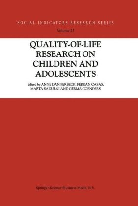 Quality-of-Life Research on Children and Adolescents - Ferran Casas; Germa Coenders; Anne Dannerbeck; Marta Sadurni