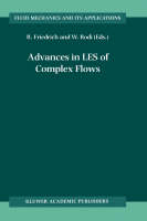Advances in LES of Complex Flows - Rainer Friedrich; Wolfgang Rodi