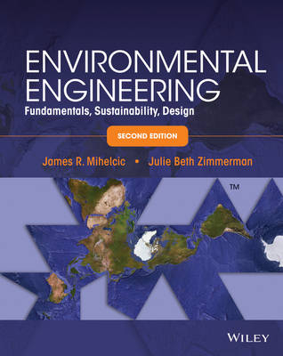 Environmental Engineering - James R. Mihelcic; Julie B. Zimmerman