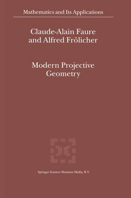 Modern Projective Geometry - Claude-Alain Faure; Alfred Frolicher