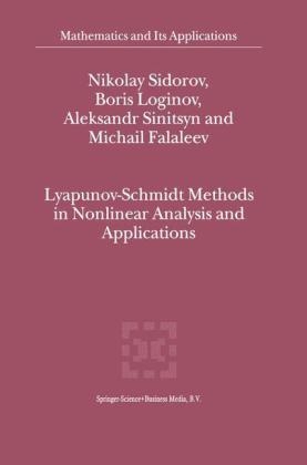 Lyapunov-Schmidt Methods in Nonlinear Analysis and Applications - M.V. Falaleev; Boris Loginov; Nikolay Sidorov; A.V. Sinitsyn