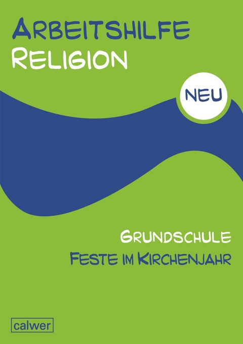 Arbeitshilfe Religion Grundschule Feste im Kirchenjahr - 