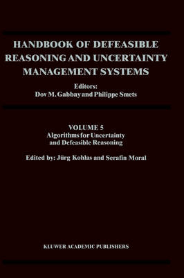Handbook of Defeasible Reasoning and Uncertainty Management Systems - Dov M. Gabbay; Philippe Smets