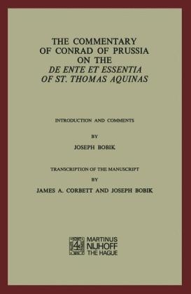 Commentary of Conrad of Prussia on the De Ente et Essentia of St. Thomas Aquinas - Joseph Bobik; H.J. Rupieper