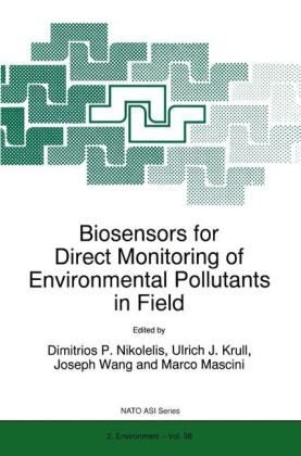 Biosensors for Direct Monitoring of Environmental Pollutants in Field - Ulrich J. Krull; Marco Mascini; D.P. Nikolelis; Joseph Wang