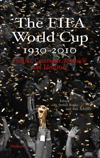 The FIFA World Cup 1930 ? 2010 - Stefan Rinke; Kay Schiller