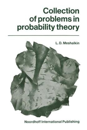 Collection of problems in probability theory - L.D. Meshalkin