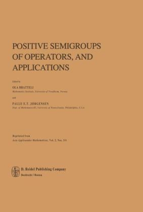 Positive Semigroups of Operators, and Applications - O. Bratteli; P.E.T. Jorgensen