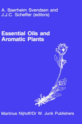 Essential Oils and Aromatic Plants - J.J.C. Scheffer; A. Baerheim Svendsen