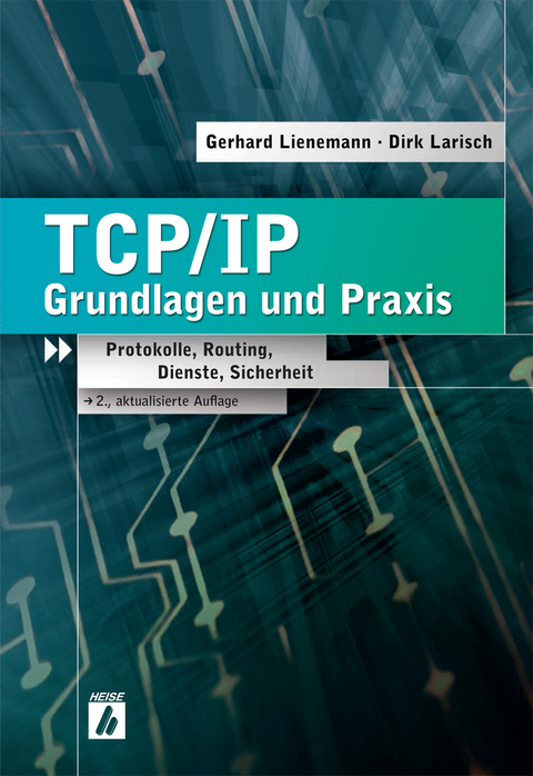 TCP/IP – Grundlagen und Praxis - Gerhard Lienemann, Dirk Larisch