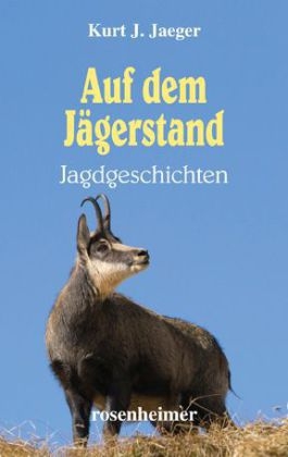 Auf dem Jägerstand - Kurt J. Jaeger