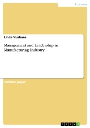 Management and Leadership in Manufacturing Industry - Linda Vuskane