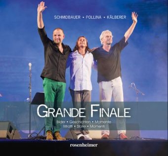 Grande Finale - Werner Schmidbauer, Pippo Pollina, Martin Kälberer