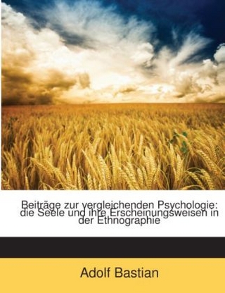 Beitrage Zur Vergleichenden Psychologie - Adolf Bastian