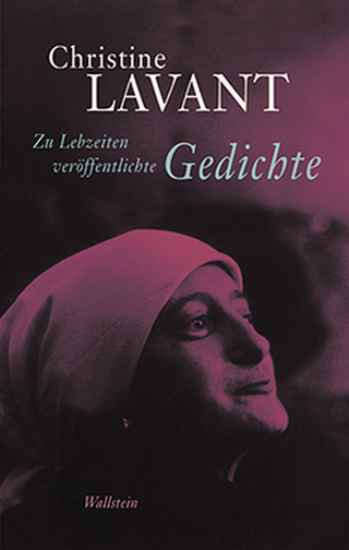 Zu Lebzeiten veröffentlichte Gedichte - Klaus Amann; Fabjan Hafner; Christine Lavant; Doris Moser