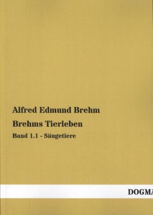 Brehms Tierleben - Alfred Edmund Brehm