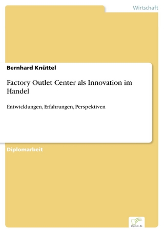 Factory Outlet Center als Innovation im Handel - Bernhard Knüttel