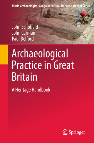 Archaeological Practice in Great Britain - John Schofield; John Carmen; Paul Belford
