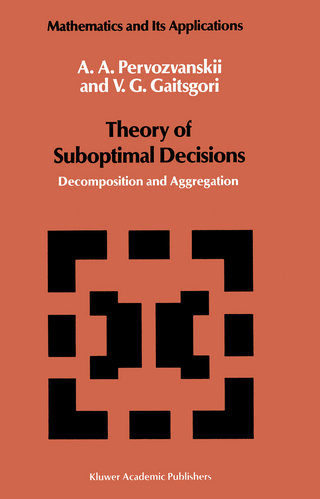 Theory of Suboptimal Decisions - A. A. Pervozvanskii; V. G. Gaitsgori