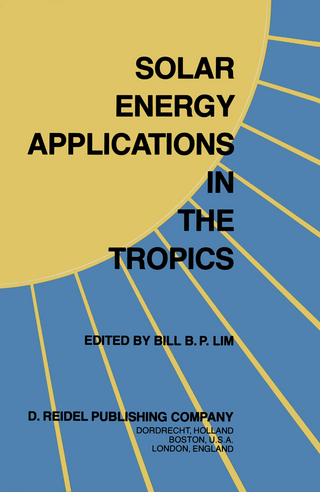 Solar Energy Applications in the Tropics - B.B.P. Lim