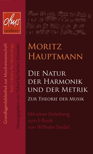 Die Natur der Harmonik und Metrik - Moritz Hauptmann; Wilhelm Seidel