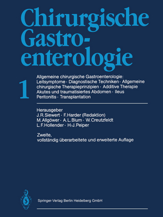Chirurgische Gastroenterologie - J. Rüdiger Siewert; Felix Harder; M. Allgöwer; A.L. Blum; W. Creutzfeldt; L.F. Hollender; H.-J. Peiper