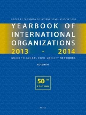 Yearbook of International Organizations 2013-2014 (Volume 6) - Union of International Associations